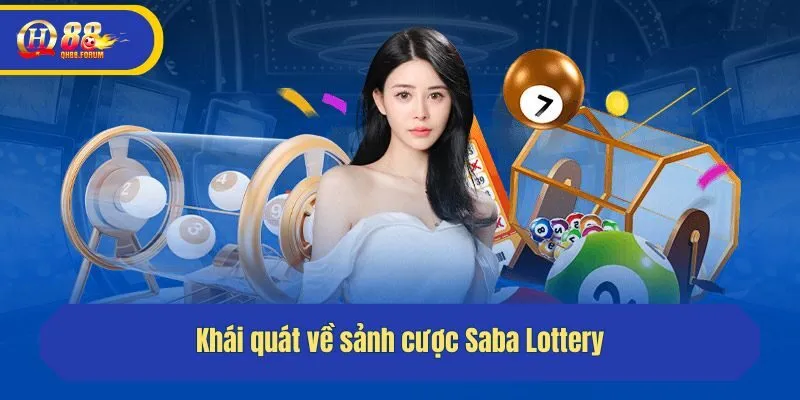 Khái quát về sảnh cược Saba Lottery