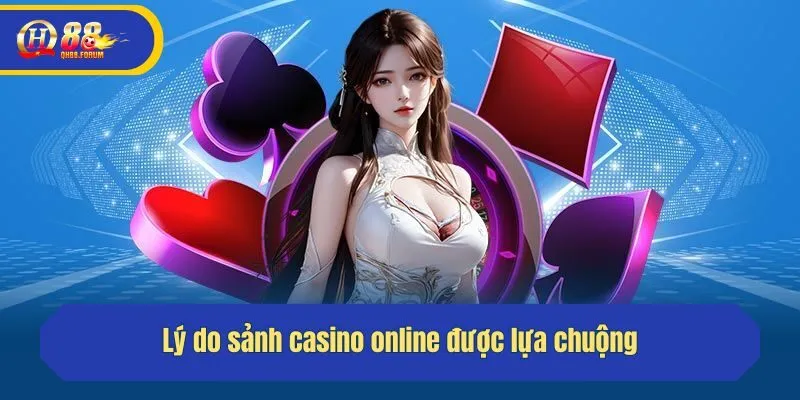Lý do sảnh casino được lựa chuộng